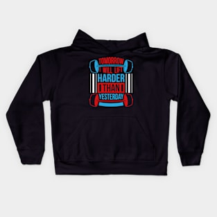 Tomorrow I will lift harder than yesterday Kids Hoodie